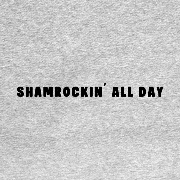 Shamrockin' All Day by SpringDesign888